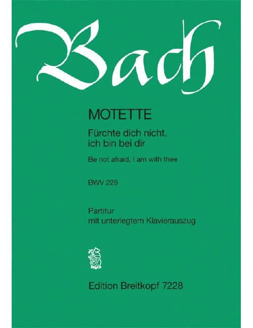 EDITION BREITKOPF BACH JOHANN SEBASTIAN - MOTETTE 228 FURCHTE DICH NICHT - MIXED CHOIR