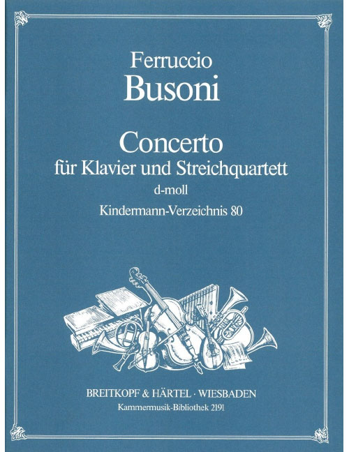 EDITION BREITKOPF BUSONI FERRUCCIO - CONCERTO D-MOLL BUSONI-VER. 80 - 2 VIOLIN, VIOLA, CELLO, PIANO