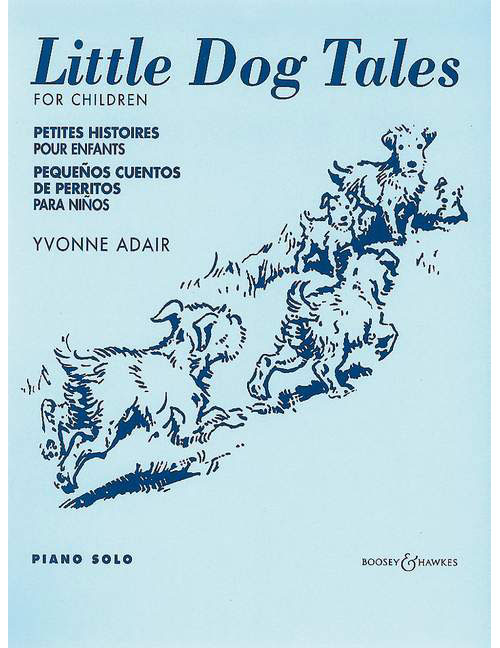 BOOSEY & HAWKES ADAIR YVONNE - LITTLE DOG TALES - PIANO
