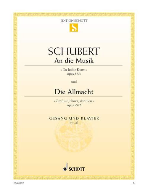 SCHOTT SCHUBERT FRANZ - AN DIE MUSIK / DIE ALLMACHT OP. 88/4 / OP. 79/2 D 547 / D 852