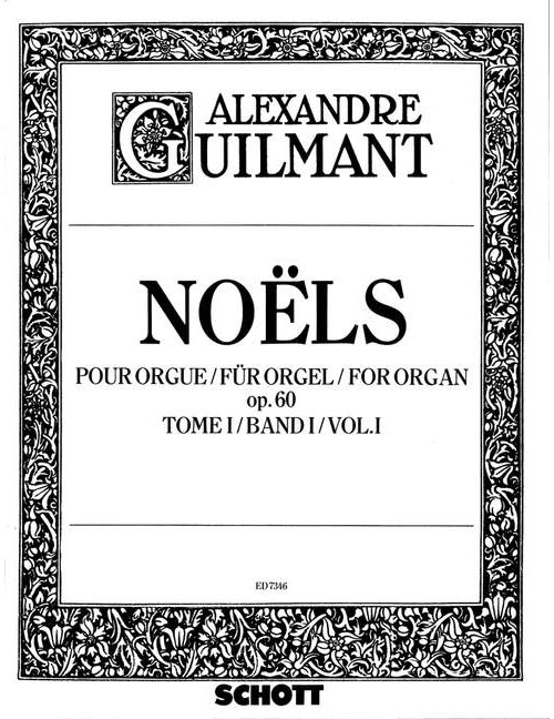 SCHOTT GUILMANT FELIX ALEXANDRE - NOELS OP. 60 BAND 1 - ORGAN