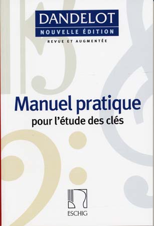 EDITION MAX ESCHIG DANDELOT GEORGES - MANUEL PRATIQUE DES CLES (NOUVELLE VERSION)