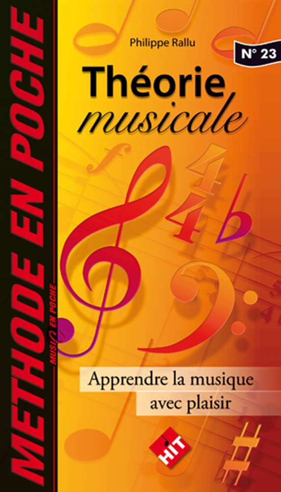 HIT DIFFUSION MUSIC EN POCHE - THEORIE MUSICALE, J'APPRENDS LA MUSIQUE AVEC PLAISIR