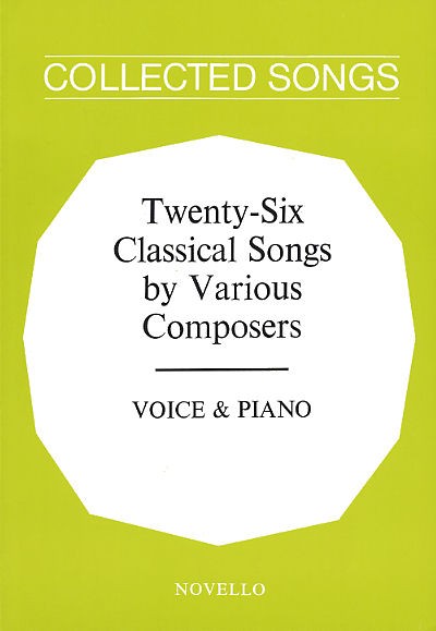NOVELLO TWENTY SIX CLASSICAL SONS BY VARIOUS COMPOSERS - VOICE