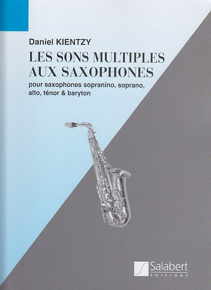 SALABERT KIENTZY DANIEL - SONS MULTIPLES AUX SAXOPHONES