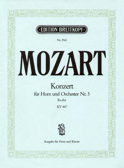 EDITION BREITKOPF MOZART WOLFGANG AMADEUS - HORNKONZERT NR.3 ES-DUR KV 447 - HORN, PIANO
