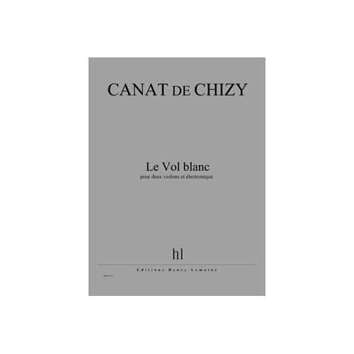 JOBERT CANAT DE CHIZY EDITH - LE VOL BLANC - 2 VIOLONS ET ELECTRONIQUE