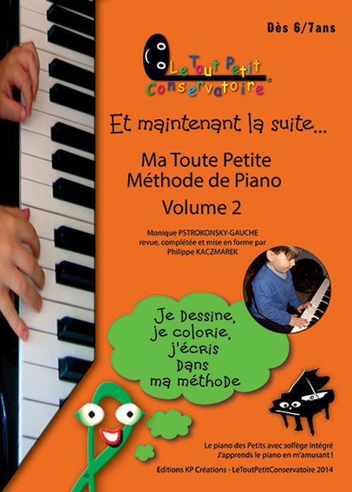 LE TOUT PETIT CONSERVATOIRE KACZMAREK - MA TOUTE PETITE METHODE DE PIANO VOL.2 6-7 ANS 