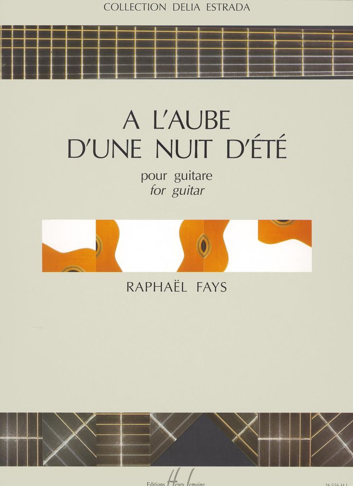 LEMOINE FAYS RAPHAEL - A L'AUBE D'UNE NUIT D'ETE - GUITARE
