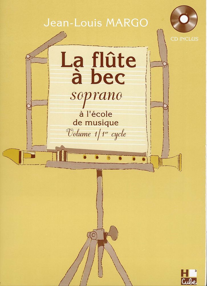 H. CUBE MARGO JEAN-LOUIS - FLUTE A BEC A L'ECOLE DE MUSIQUE VOL.1 + CD - FLUTE A BEC SOPRANO