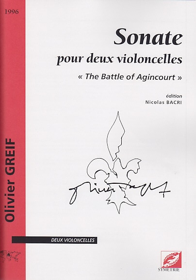 SYMETRIE GREIF O. - SONATE POUR DEUX VIOLONCELLES : THE BATTLE OF AGINCOURT