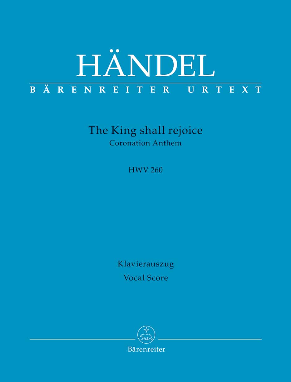 BARENREITER HANDEL G.F. - THE KING SHALL REJOICE HWV 260 - VOCAL SCORE 