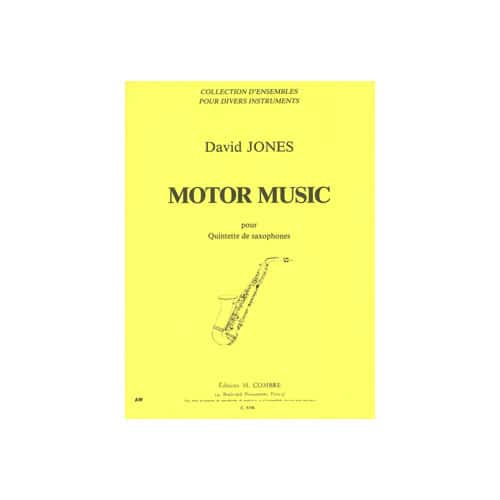 COMBRE JONES DAVID - MOTOR MUSIC - QUINTETTE DE SAXOPHONES