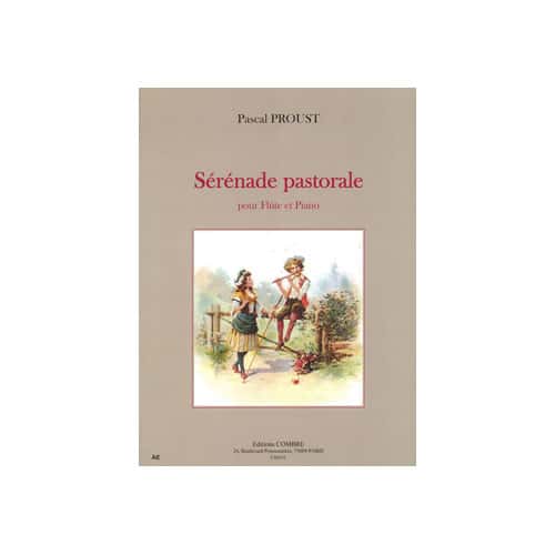 COMBRE PROUST PASCAL - SERENADE PASTORALE - FLUTE ET PIANO