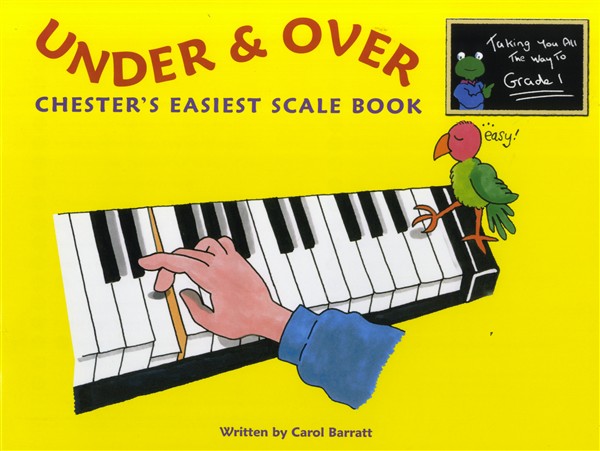 CHESTER MUSIC CAROL BARRATT - UNDER AND OVER - CHESTER'S EASIEST SCALE- PIANO SOLO