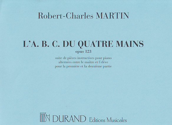 DURAND MARTIN ROBERT-CHARLES - L'A.B.C. DU PIANO 4 MAINS OP. 123