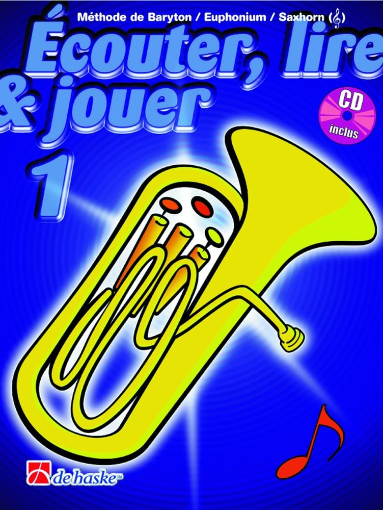 DEHASKE ECOUTER, LIRE ET JOUER VOL.1 BARYTON / EUPHONIUM / SAXHORN (SIB CLé DE SOL)