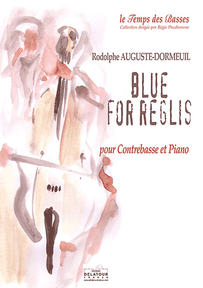 EDITIONS DELATOUR FRANCE AUGUSTE-DORMEUIL RODOLPHE - BLUE FOR REGLIS POUR CONTREBASSE ET PIANO