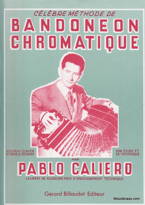 BILLAUDOT CALIERO P. - CELEBRE METHODE DE BANDONEON CHROMATIQUE 