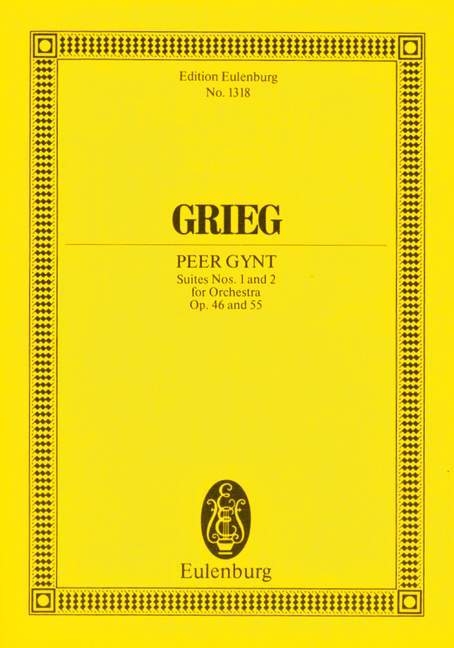 EULENBURG GRIEG EDVARD - PEER GYNT SUITES NOS. 1 AND 2 OP. 46 / OP. 55 - ORCHESTRA