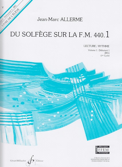 BILLAUDOT ALLERME JEAN-MARC - DU SOLFEGE SUR LA FM 440.1 LECTURE / RYTHME (ELEVE)