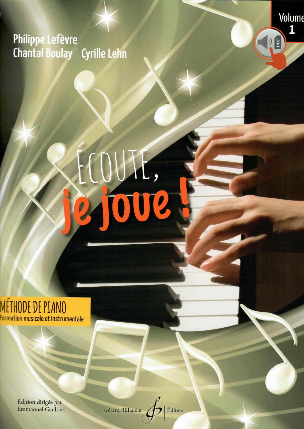 BILLAUDOT LEFEVRE PHILIPPE - ECOUTE JE JOUE ! VOL.1 - PIANO