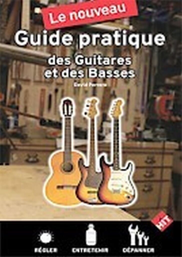 HIT DIFFUSION PERRERO DAVID - NOUVEAU GUIDE PRATIQUE DES GUITARES ET DES BASSES