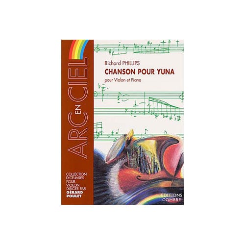 COMBRE PHILLIPS RICHARD - CHANSON POUR YUNA - VIOLON ET PIANO