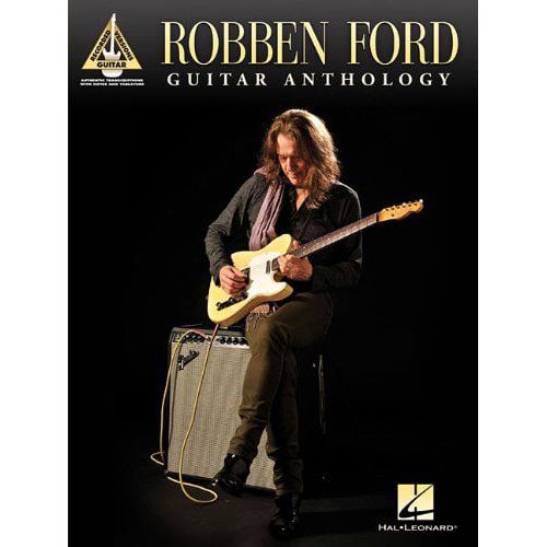 HAL LEONARD ROBBEN FORD - GUITAR ANTHOLOGY - TAB