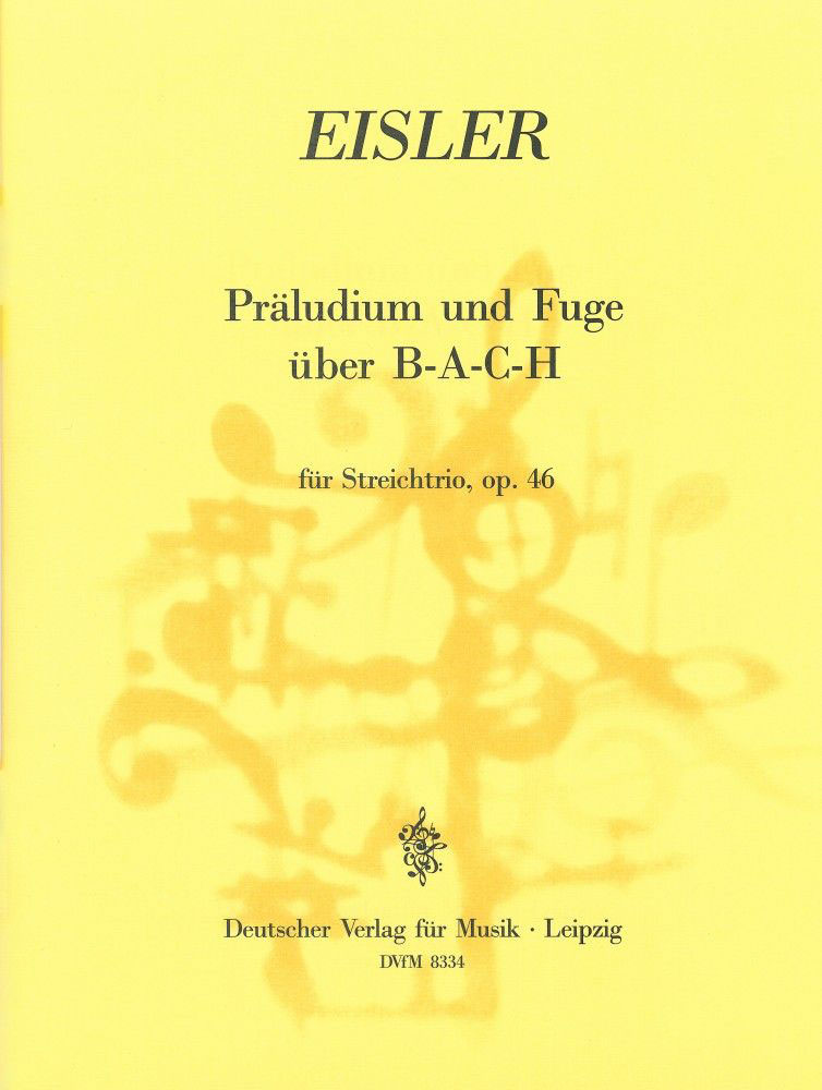 EDITION BREITKOPF EISLER HANNS - PRALUDIUM UND FUGE UBER B-A-C-H - VIOLIN, VIOLA, CELLO
