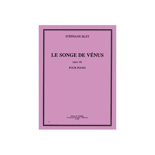 COMBRE BLET STEPHANE - LE SONGE DE VENUS OP.16 - PIANO