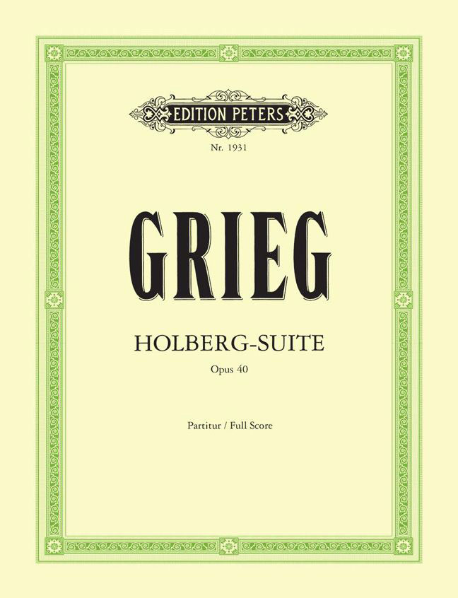 EDITION PETERS GRIEG EDVARD - HOLBERG SUITE OP. 40 - FULL SCORES