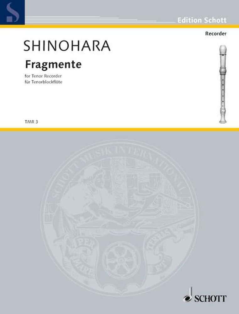 SCHOTT SHINOHARA MAKOTO - FRAGMENTS - TENOR RECORDER