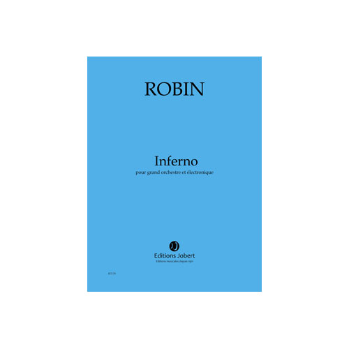 JOBERT ROBIN YANN - INFERNO - GRAND ORCHESTRE ET ELECTRONIQUE
