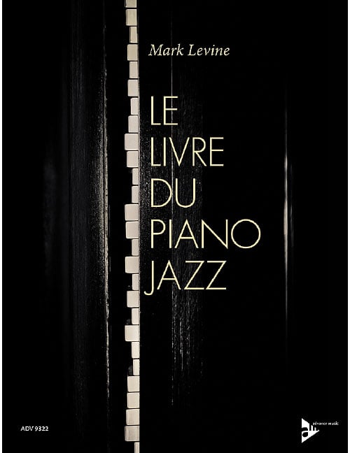 ADVANCE MUSIC LEVINE MARK - LE LIVRE DU PIANO JAZZ PIANO