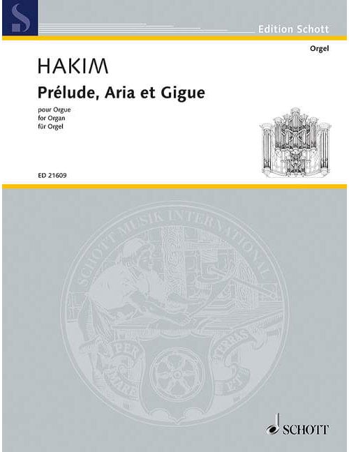 SCHOTT HAKIM N. - PRELUDE, ARIA ET GIGUE - ORGUE