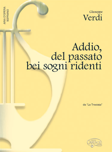 CARISCH VERDI G. - ADDIO DEL PASSATO BEI SOGNI RIDENTI - PIANO, VOIX SOPRANO