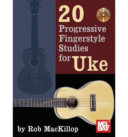 MEL BAY MACKILLOP ROB - 20 PROGRESSIVE FINGERSTYLE STUDIES- UKULELE