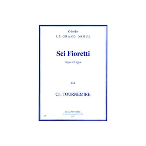 COMBRE TOURNEMIRE CHARLES - SEI FIORETTI (PAGES D'ORGUE) - ORGUE