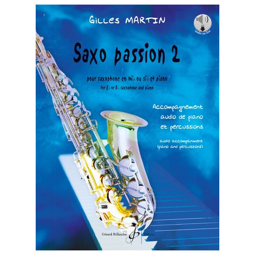 BILLAUDOT MARTIN GILLES - SAXO PASSION 2 + CD - SAXOPHONE, PIANO