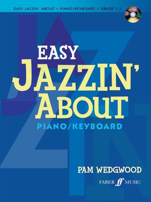 FABER MUSIC WEDGWOOD PAM - EASY JAZZIN' ABOUT + CD - PIANO 