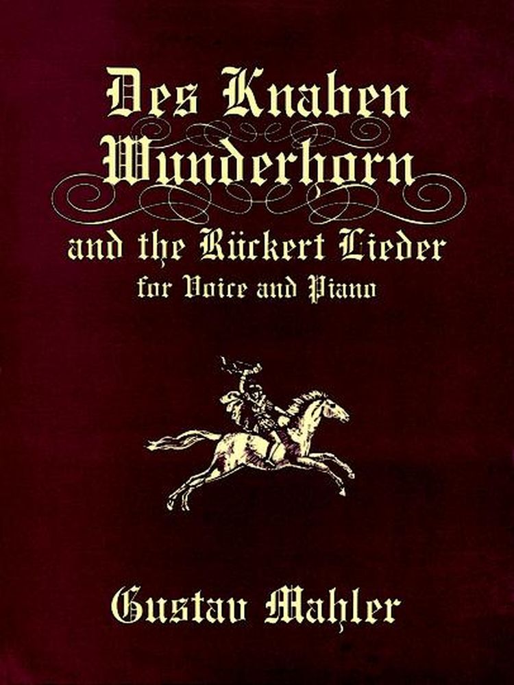 DOVER MAHLER G. - DES KNABEN WUNDERHORN & THE RUCKERT LIEDER - VOICE, PIANO