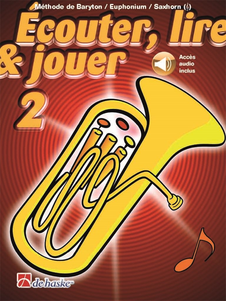 DEHASKE ECOUTER, LIRE ET JOUER VOL.2 BARYTON/EUPHONIUM/SAXHORN (Sib clé de sol) + ACCES AUDIO INCLUS