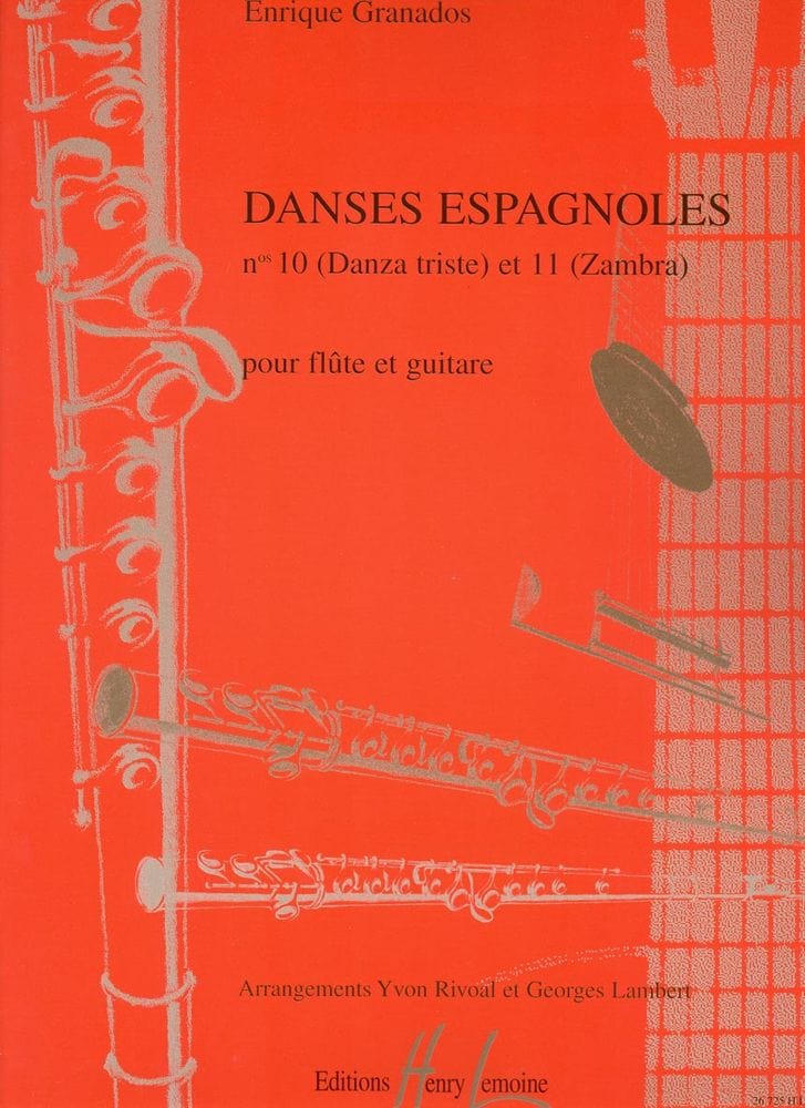 LEMOINE GRANADOS E. - DANSES ESPAGNOLES N°10 DANZA TRISTE ET N°11 ZAMBRA - FLUTE, GUITARE