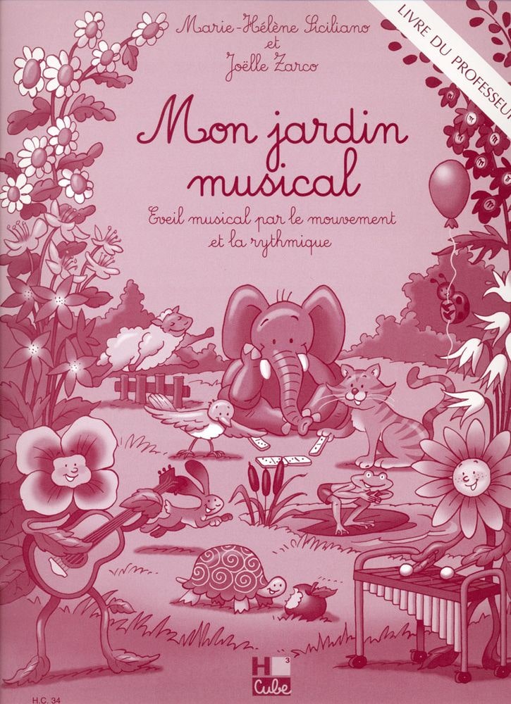 H. CUBE SICILIANO MI-H. / ZARCO J. - MON JARDIN MUSICAL - LIVRE DU PROFESSEUR