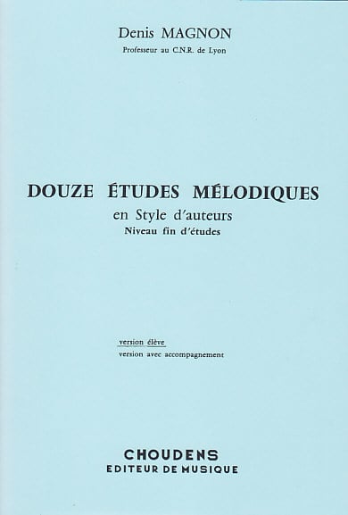 CHOUDENS MAGNON D. - 12 ETUDES MELODIQUES - FIN D'ETUDES - ELEVE