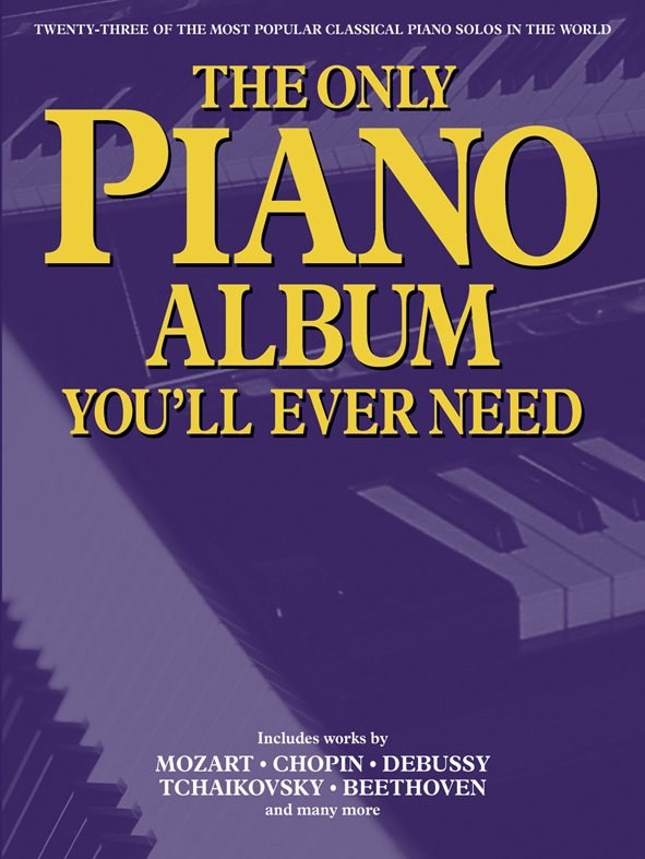 WISE PUBLICATIONS THE ONLY PIANO ALBUM YOU'LL EVER NEED - PIANO SOLO
