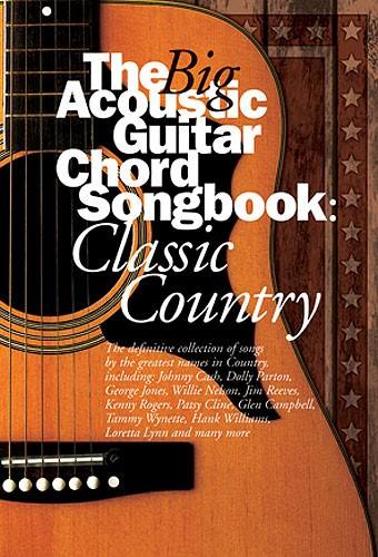 WISE PUBLICATIONS THE BIG ACOUSTIC GUITAR CHORD SONGBOOK - CLASSIC COUNTRY - LYRICS AND CHORDS