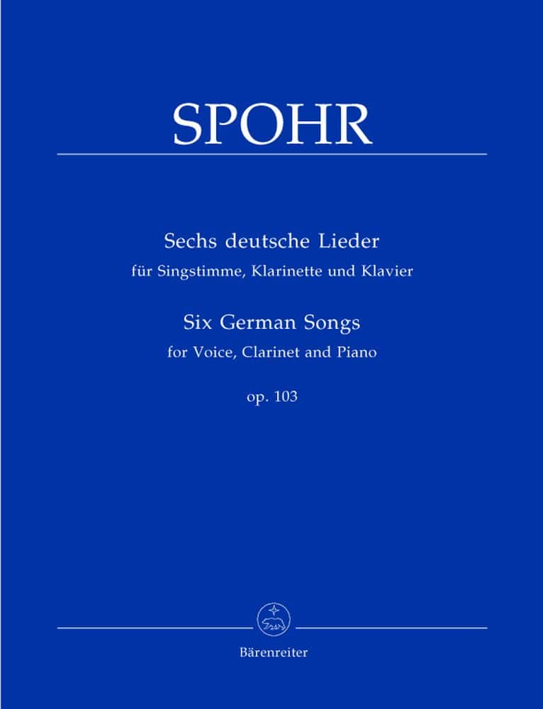 BARENREITER SPOHR LOUIS - SIX GERMAN SONGS OP.103 - VOICE, CLARINET, PIANO