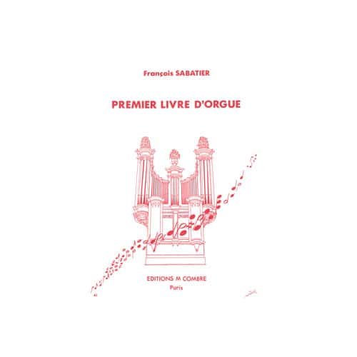 COMBRE SABATIER FRANCOIS - PREMIER LIVRE D'ORGUE (2 SUITES 1. ET 2. TON) - ORGUE